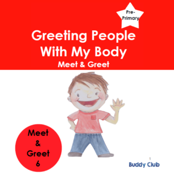 6. Story - Greeting people with my Body
